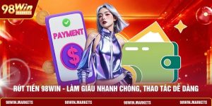 Rút Tiền 98WIN - Làm Giàu Nhanh Chóng, Thao Tác Dễ Dàng